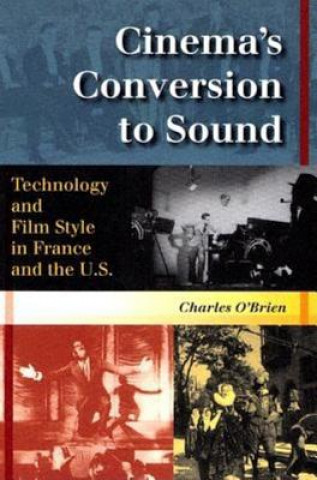 Könyv Cinema's Conversion to Sound Charles O'Brien