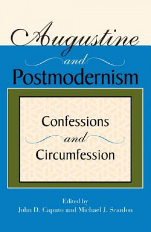 Kniha Augustine and Postmodernism Michael J. Scanlon