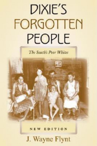 Knjiga Dixie's Forgotten People, New Edition J.Wayne Flynt