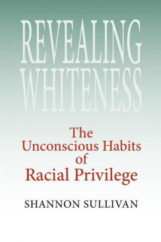 Książka Revealing Whiteness Shannon Sullivan