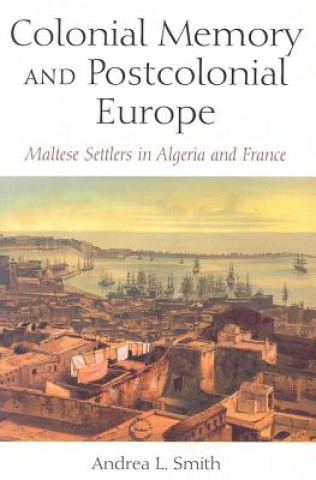 Könyv Colonial Memory and Postcolonial Europe Andrea L. Smith