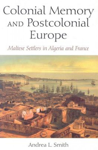 Livre Colonial Memory and Postcolonial Europe Andrea L. Smith