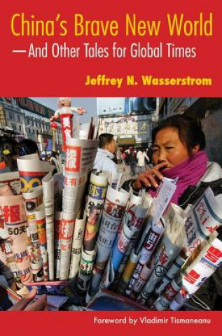 Kniha China's Brave New World Jeffrey N. Wasserstrom