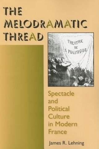 Βιβλίο Melodramatic Thread James R. Lehning