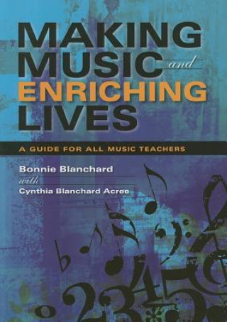 Könyv Making Music and Enriching Lives Bonnie Blanchard