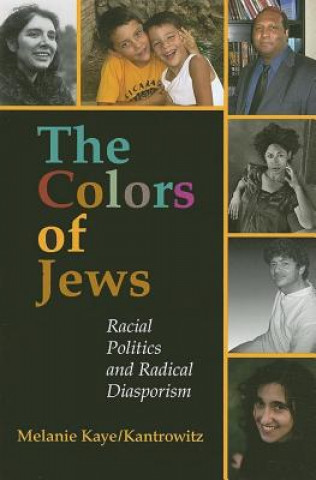 Knjiga Colors of Jews Melanie Kaye/Kantrowitz