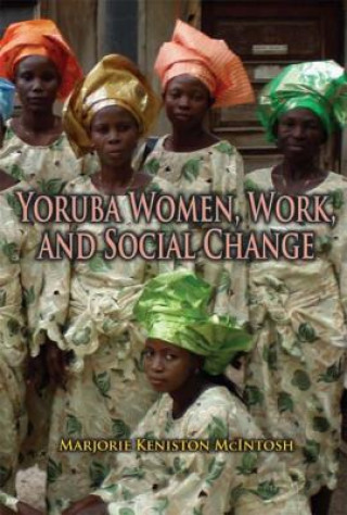 Könyv Yoruba Women, Work, and Social Change Marjorie Keniston Mcintosh