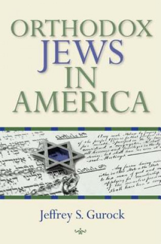 Könyv Orthodox Jews in America Jeffrey S. Gurock