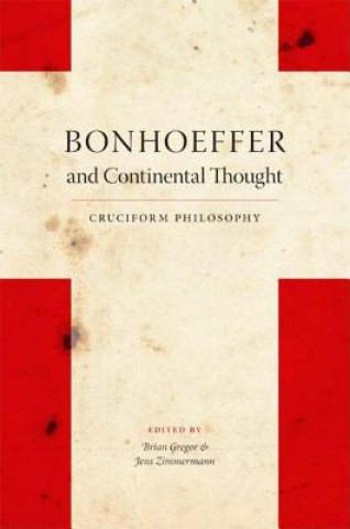 Książka Bonhoeffer and Continental Thought Dietrich Bonhoeffer