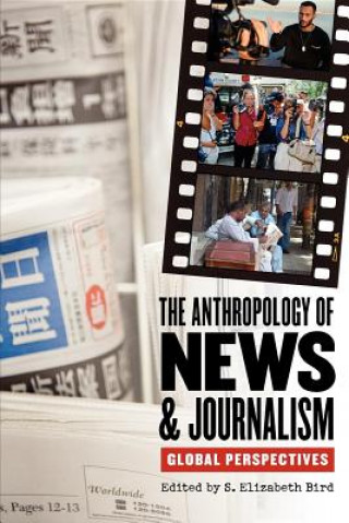 Knjiga Anthropology of News and Journalism S. Elizabeth Bird