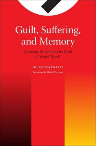 Книга Guilt, Suffering, and Memory Gilad Margalit