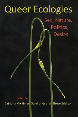 Knjiga Queer Ecologies Bruce Erickson