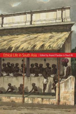 Carte Ethical Life in South Asia Anand Pandian