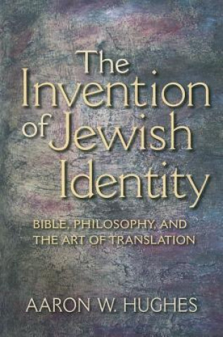 Book Invention of Jewish Identity Aaron W. Hughes