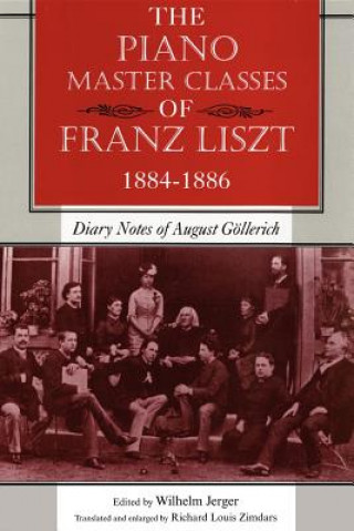 Kniha Piano Master Classes of Franz Liszt, 1884-1886 Wilhelm Jerger