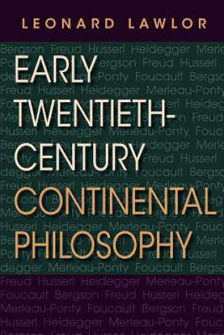 Könyv Early Twentieth-Century Continental Philosophy Leonard Lawlor