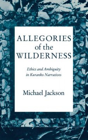 Book Allegories of the Wilderness Michael Jackson