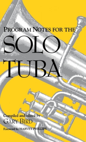 Könyv Program Notes for the Solo Tuba G. Bird