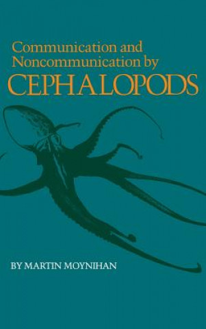 Carte Communication and Noncommunication by Cephalopods Martin Moynihan