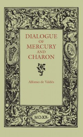 Kniha Dialogue of Mercury and Charon Alfonso de Valdes