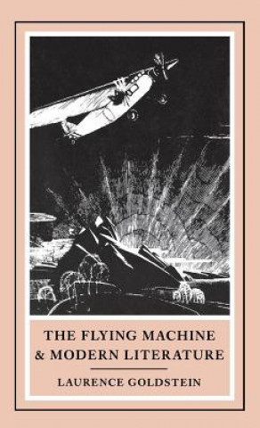 Kniha Flying Machine and Modern Literature Laurence Goldstein