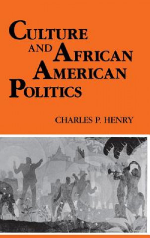Carte Culture and African American Politics Charles P. Henry