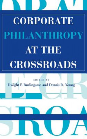 Carte Corporate Philanthropy at the Crossroads Dwight F. Burlingame