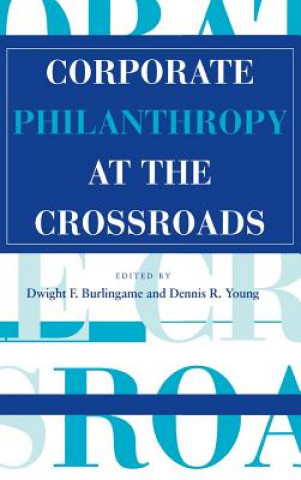 Kniha Corporate Philanthropy at the Crossroads Dwight F. Burlingame