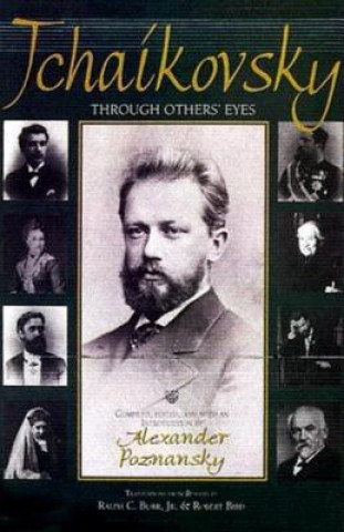 Книга Tchaikovsky through Others' Eyes Alexander Poznansky