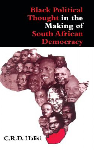 Könyv Black Political Thought in the Making of South African Democracy C.R.D. Halisi