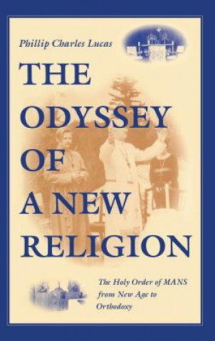 Kniha Odyssey of a New Religion Phillip Lucas