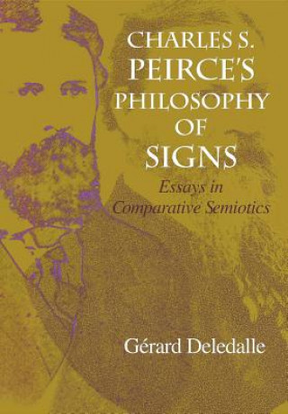 Carte Charles S. Peirce's Philosophy of Signs Gerard Deledalle