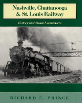 Könyv Nashville, Chattanooga & St. Louis Railway Richard Prince