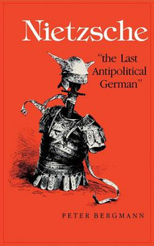 Książka Nietzsche, "The Last Antipolitical German" Peter Bergmann