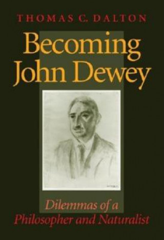 Carte Becoming John Dewey Thomas Dalton