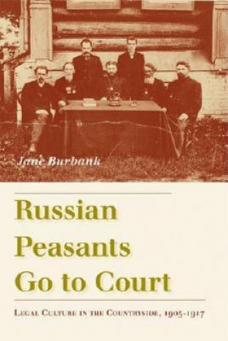 Könyv Russian Peasants Go to Court Jane Burbank
