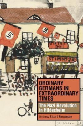 Carte Ordinary Germans in Extraordinary Times Andrew Stuart Bergerson