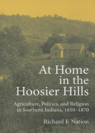 Book At Home in the Hoosier Hills Richard F. Nation