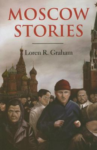 Knjiga Moscow Stories Loren R. Graham