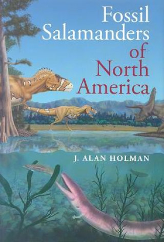 Książka Fossil Salamanders of North America Alan Holman