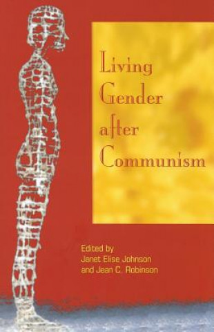 Kniha Living Gender after Communism Janet Johnson