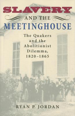 Kniha Slavery and the Meetinghouse Ryan P. Jordan