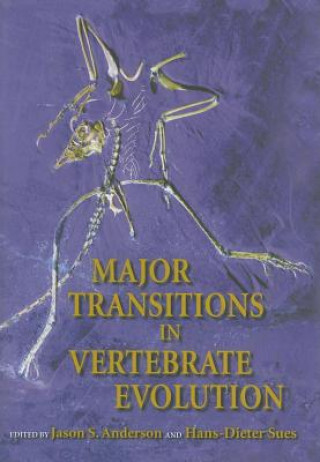 Könyv Major Transitions in Vertebrate Evolution Jason S Anderson