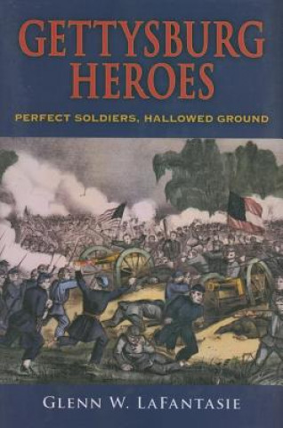 Carte Gettysburg Heroes Glenn W. LaFantasie