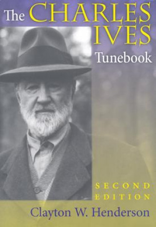 Książka Charles Ives Tunebook, Second Edition Clayton W. Henderson