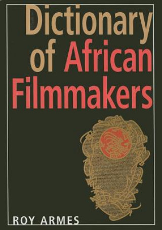 Kniha Dictionary of African Filmmakers Roy Armes