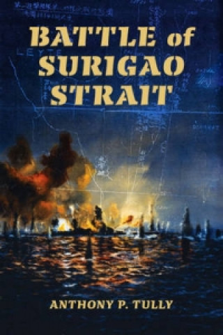 Livre Battle of Surigao Strait Anthony P. Tully