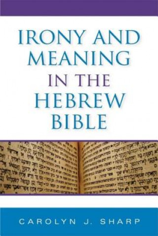 Carte Irony and Meaning in the Hebrew Bible Carolyn J. Sharp
