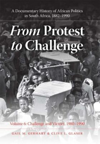 Carte From Protest to Challenge, Volume 6 Gail M. Gerhart