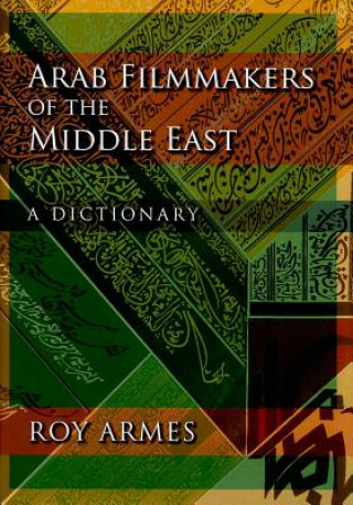 Carte Arab Filmmakers of the Middle East Roy Armes